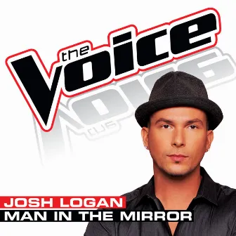 Man In The Mirror (The Voice Performance) by Josh Logan