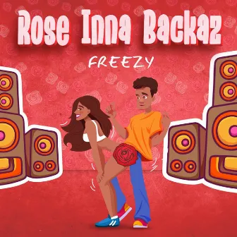 Rose Inna Backaz by Freezy