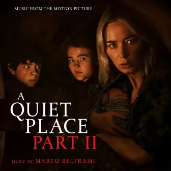 A Quiet Place Part II (Music from the Motion Picture) by Marco Beltrami