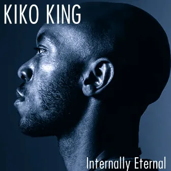 Internally Eternal by Kiko King