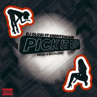 Pick It Up by Dj OloGi