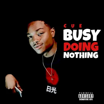 Busy Doing Nothing by Young Cue