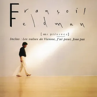 Une Presence by François Feldman