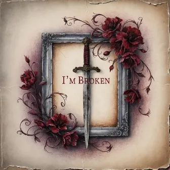 I'm Broken by WOREN WEBBE