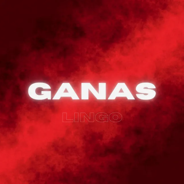 Ganas