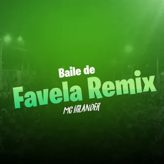 Baile de Favela Remix by MC Hilander