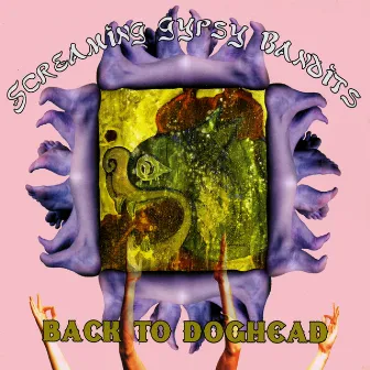 Back to Doghead by Screaming Gypsy Bandits