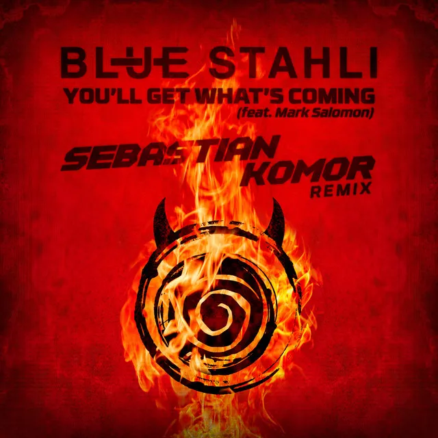 You'll Get What's Coming (feat. Mark Salomon) - Sebastian Komor Remix