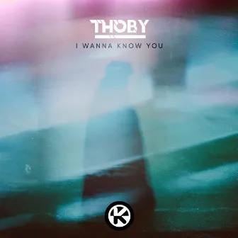 I Wanna Know You by Thoby