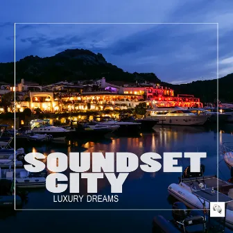 Luxury Dreams by Soundset City