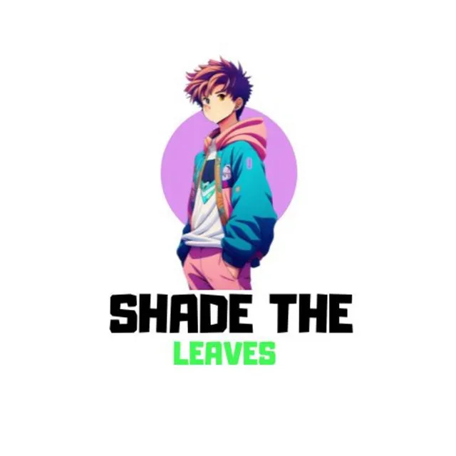 Shade My Leaves