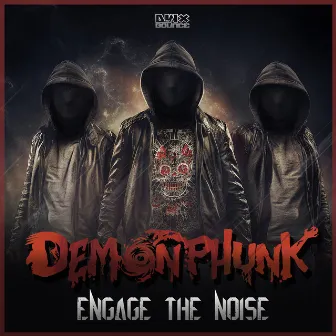 Engage The Noise by Demon Phunk