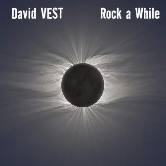 Rock A While by David Vest