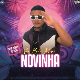 Vou Botar Nessa Novinha by Alef Dance No Beat