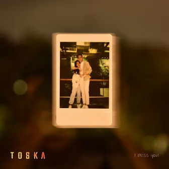 i miss you by Toska