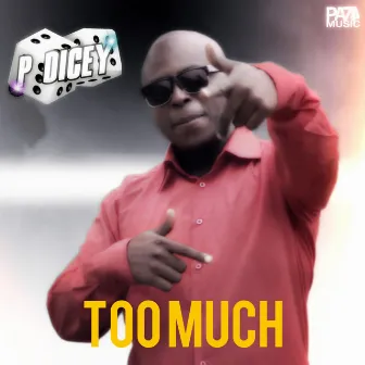 Too Much by P. Dicey