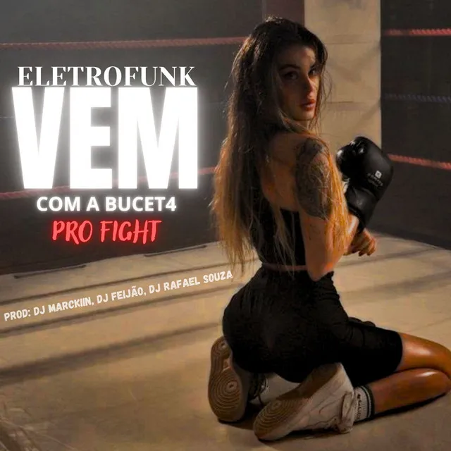 ELETROFUNK VEM COM A BUCETA PRO FIGHT (remix)