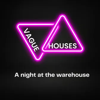 A Night at the Warehouse by Vague Houses