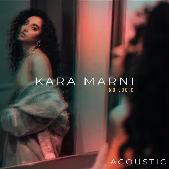 No Logic (Acoustic) by Kara Marni