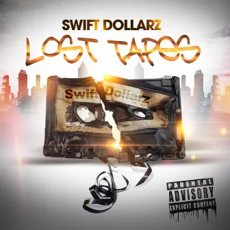 Lost Tapes by Swift Dollarz