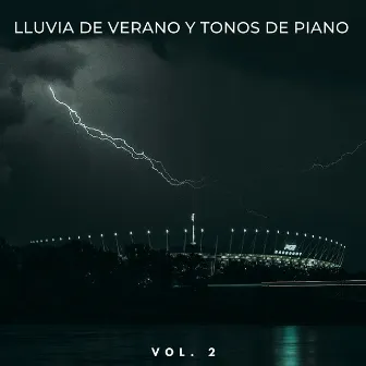 Lluvia De Verano Y Tonos De Piano Vol. 2 by Sonidos de lluvia y tormentas fuertes