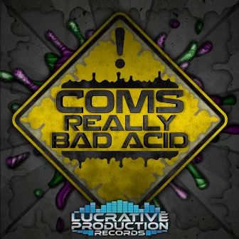 Really Bad Acid by Coms