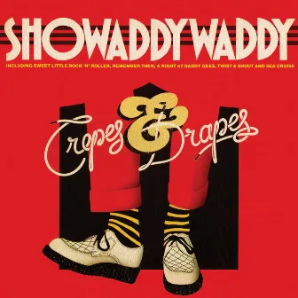 Crepes & Drapes by Showaddywaddy