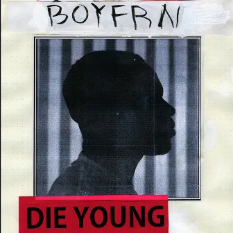 Die Young by BOYFRN