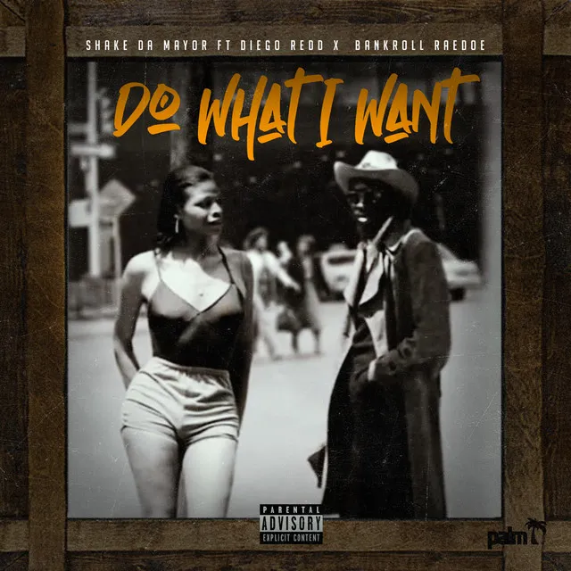 Do What I Want (feat. Diego Redd & Bankroll Raedoe)