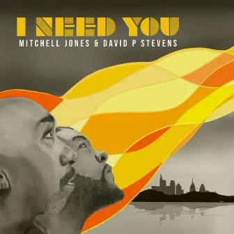 I Need You by David P Stevens