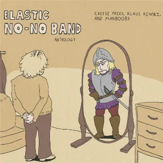 Anthology: Cheese Fries, Klaus Kinski, and Manboobs by Elastic No-No Band