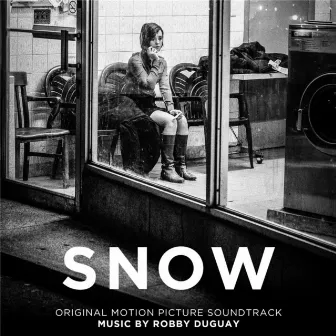 Snow (Original Motion Picture Soundtrack) by Robby Duguay