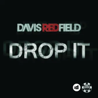 Drop It by Davis Redfield