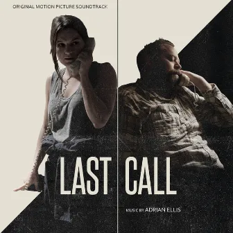 Last Call (Original Motion Picture Soundtrack) by Adrian Ellis