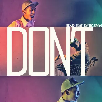 DON'T (feat. OVAN & DJ Tiz) by Rex.D