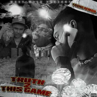 Truth 2 This Game by Young Demon