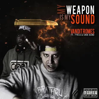 My Weapon Is My Sound by Vandit Romes