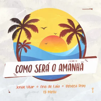 Como Será o Amanhã (Remix) by Dj Mello