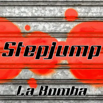 La Bomba by Stepjump