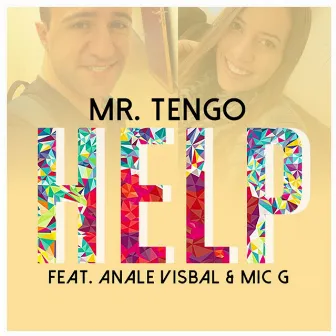 Help (feat. Anale Visbal & Mic G) by Mr. Tengo