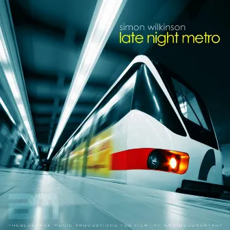 Late Night Metro by Simon Wilkinson