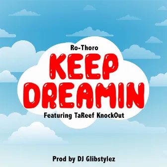 Keep Dreamin by Ro-Thoro