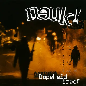 Dopeheid Troef by Neuk!