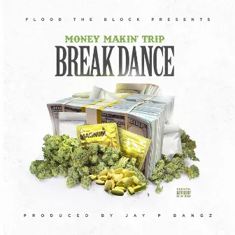 Break Dance by Money Makin' Trip