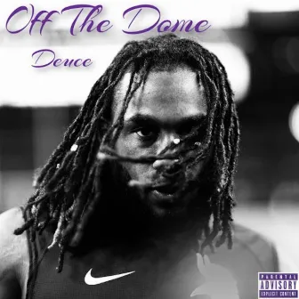 Off the Dome by Deuce909