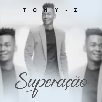 Superação by Tony Z