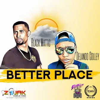 Better Place (Feat. Delando Colley) - Single by Black Mattic