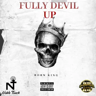 Fully Devil Up by Born King