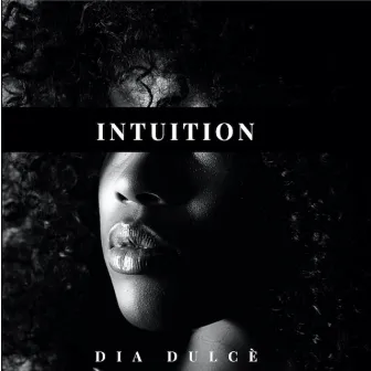 Intuition by Dia Dulcé