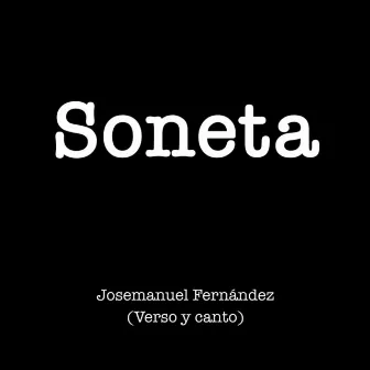 Soneta (Verso y Canto) by Josemanuel Fernandez